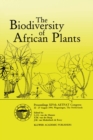 Image for The biodiversity of African plants: proceedings, XIVth AETFAT Congress, 22-27 August 1994, Wageningen, The Netherlands