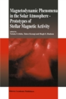 Image for Magnetodynamic phenomena in the solar atmosphere: prototypes of stellar magnetic activity : proceedings of the 153rd Colloquium of the International Astronomical Union, held in Makuhari, near Tokyo, May 22-27, 1995