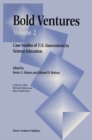 Image for Bold Ventures: Volume 2 Case Studies of U.S. Innovations in Science Education
