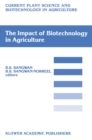 Image for Impact of Biotechnology on Agriculture: Proceedings of the International Conference: &quot;The Meeting Point Between Fundamental and Applied in vitro Culture Research&quot;, held at Amiens (France), July 10-12, 1989