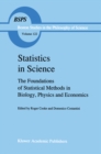 Image for Statistics in Science: The Foundations of Statistical Methods in Biology, Physics and Economics : v.122