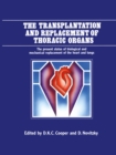 Image for Transplantation and Replacement of Thoracic Organs: The Present Status of Biological and Mechanical Replacement of the Heart and Lungs