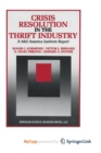 Image for Crisis Resolution in the Thrift Industry : A Mid America Institute Report