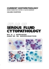 Image for Atlas of Serous Fluid Cytopathology: A Guide to the Cells of Pleural, Pericardial, Peritoneal and Hydrocele Fluids