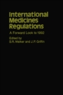 Image for International Medicines Regulations: A Forward Look to 1992