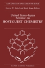Image for United States-Japan Seminar on Host-Guest Chemistry: Proceedings of the U.S.-Japan Seminar on Host-Guest Chemistry, Miami, Florida, U.S.A, 2-6 November 1987