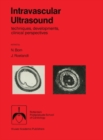 Image for Intravascular ultrasound: Techniques, developments, clinical perspectives