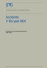 Image for Accidents in the Year 2000: Accident and Traumatology Scenarios 1985-2000 Commissioned by the Steering Committee on Future Health Scenarios