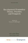 Image for Development Economics: Theory, Practice, and Prospects