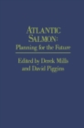 Image for Atlantic salmon: planning for the future : the proceedings of the Third International Atlantic Salmon Symposium, held in Biarritz, France, 21-23 October, 1986