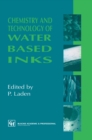 Image for Chemistry and Technology of Water Based Inks