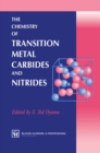 Image for Chemistry of Transition Metal Carbides and Nitrides