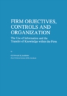 Image for Firm Objectives, Controls and Organization: The Use of Information and the Transfer of Knowledge within the Firm