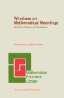 Image for Windows on mathematical meanings: learning cultures and computers