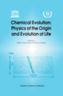 Image for Chemical Evolution: Physics of the Origin and Evolution of Life: Proceedings of the Fourth Trieste Conference on Chemical Evolution, Trieste, Italy, 4-8 September 1995