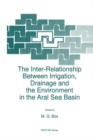 Image for The inter-relationship between irrigation, drainage, and the environment in the Aral Sea Basin