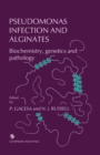 Image for Pseudomonas Infection and Alginates: Biochemistry, genetics and pathology
