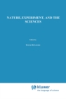 Image for Nature, Experiment, and the Sciences: Essays on Galileo and the History of Science in Honour of Stillman Drake
