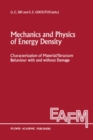 Image for Mechanics and Physics of Energy Density: Characterization of material/structure behaviour with and without damage