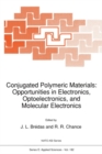 Image for Conjugated polymeric materials: opportunities in electronics, optoelectronics and molecular electronics : vol. 182