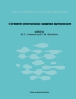 Image for Thirteenth International Seaweed Symposium: Proceedings of the Thirteenth International Seaweed Symposium held in Vancouver, Canada, August 13-18, 1989
