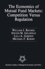 Image for The Economics of mutual fund markets: competition versus regulation