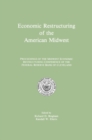 Image for Economic Restructuring of the American Midwest: Proceedings of the Midwest Economic Restructuring Conference of the Federal Reserve Bank of Cleveland