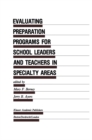 Image for Evaluating Preparation Programs for School Leaders and Teachers in Specialty Areas