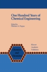Image for One Hundred Years of Chemical Engineering: From Lewis M. Norton (M.I.T. 1888) to Present