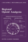 Image for Regional Opioid Analgesia: Physiopharmacological Basis, Drugs, Equipment and Clinical Application