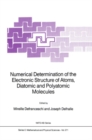 Image for Numerical Determination of the Electronic Structure of Atoms, Diatomic and Polyatomic Molecules