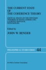 Image for Current State of the Coherence Theory: Critical Essays on the Epistemic Theories of Keith Lehrer and Laurence BonJour, with Replies