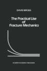 Image for Practical Use of Fracture Mechanics
