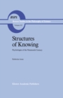 Image for Structures of Knowing: Psychologies of the Nineteenth Century