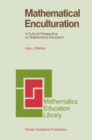 Image for Mathematical Enculturation: A Cultural Perspective on Mathematics Education