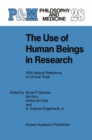 Image for The Use of Human Beings in Research: With Special Reference to Clinical Trials