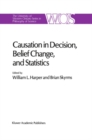 Image for Causation in Decision, Belief Change, and Statistics: Proceedings of the Irvine Conference on Probability and Causation