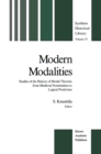 Image for Modern modalities: studies of the history of modal theories from medieval nominalism to logical positivism