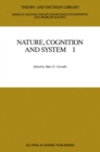Image for Nature, Cognition and System I: Current Systems-Scientific Research on Natural and Cognitive Systems