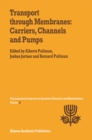 Image for Transport Through Membranes: Carriers, Channels and Pumps: Proceedings of the Twenty-First Jerusalem Symposium on Quantum Chemistry and Biochemistry Held in Jerusalem, Israel, May 16-19, 1988