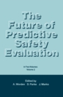 Image for Future of Predictive Safety Evaluation: In Two Volumes Volumes 2