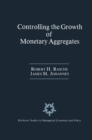 Image for Controlling the Growth of Monetary Aggregates