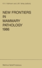 Image for New Frontiers in Mammary Pathology 1986