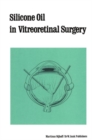 Image for Silicone Oil in Vitreoretinal Surgery