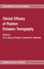 Image for Clinical efficacy of positron emission tomography: Proceedings of a workshop held in Cologne, FRG, sponsored by the Commission of the European Communities as advised by the Committee on Medical and Public Health Research