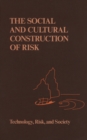 Image for The Social and cultural construction of risk: essays on risk selection and perception