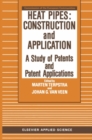Image for Heat Pipes: Construction and Application: A Study of Patents and Patent Applications