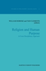 Image for Religion and Human Purpose: A Cross Disciplinary Approach