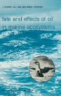 Image for Fate and Effects of Oil in Marine Ecosystems: Proceedings of the Conference on Oil Pollution Organized under the auspices of the International Association on Water Pollution Research and Control (IAWPRC) by the Netherlands Organization for Applied Scientific Research TNO Amsterdam, The Netherla