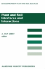 Image for Plant and Soil Interfaces and Interactions: Proceedings of the International Symposium: Plant and Soil: Interfaces and Interactions. Wageningen, The Netherlands August 6-8, 1986